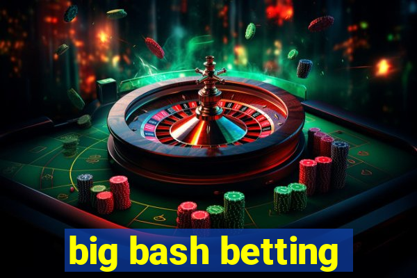 big bash betting