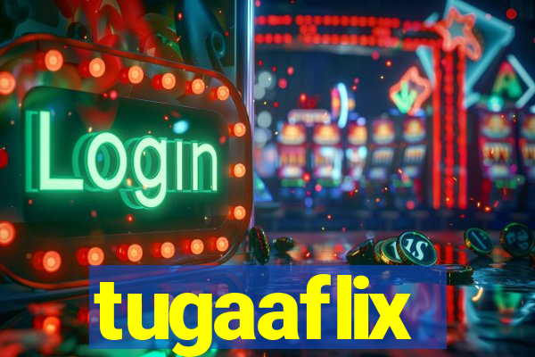 tugaaflix