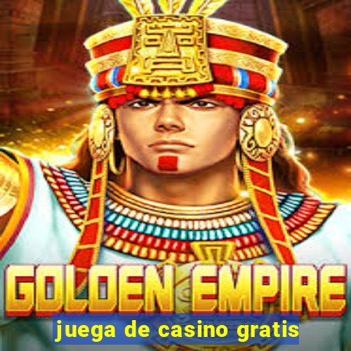 juega de casino gratis