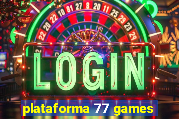 plataforma 77 games