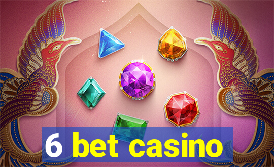 6 bet casino