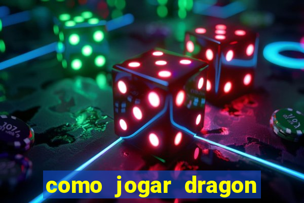 como jogar dragon tiger luck