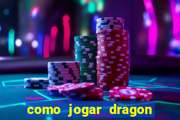 como jogar dragon tiger luck