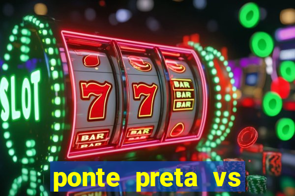 ponte preta vs vila nova