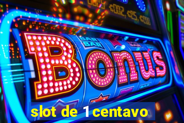 slot de 1 centavo