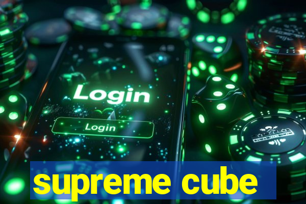 supreme cube