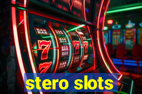 stero slots