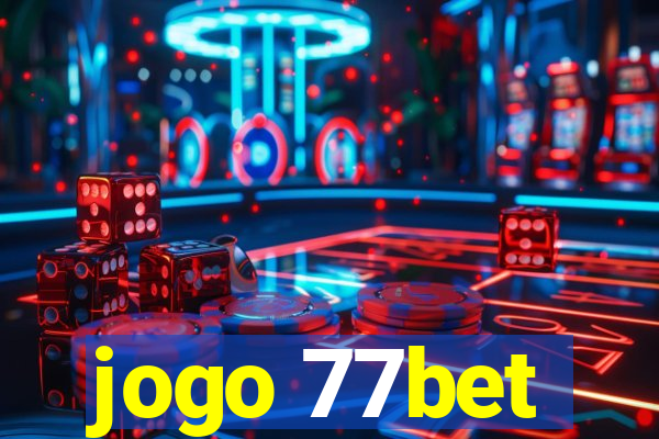 jogo 77bet