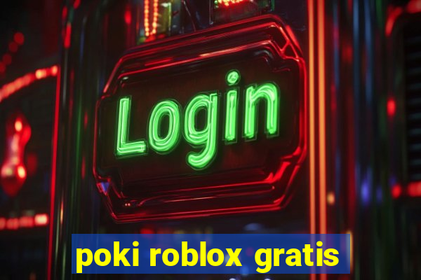 poki roblox gratis