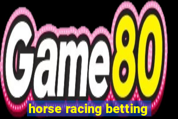 horse racing betting