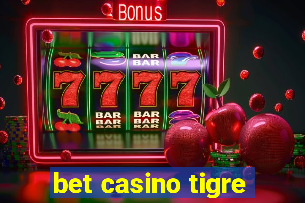 bet casino tigre