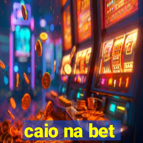 caio na bet