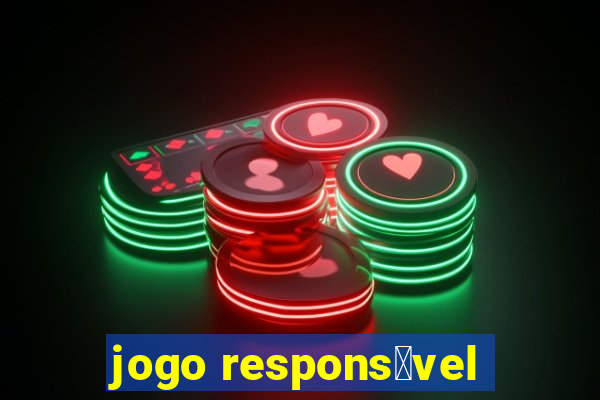 jogo respons谩vel