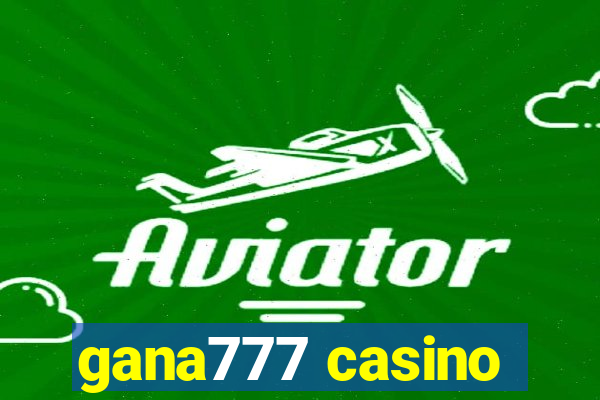 gana777 casino