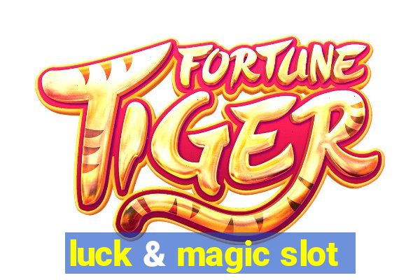 luck & magic slot