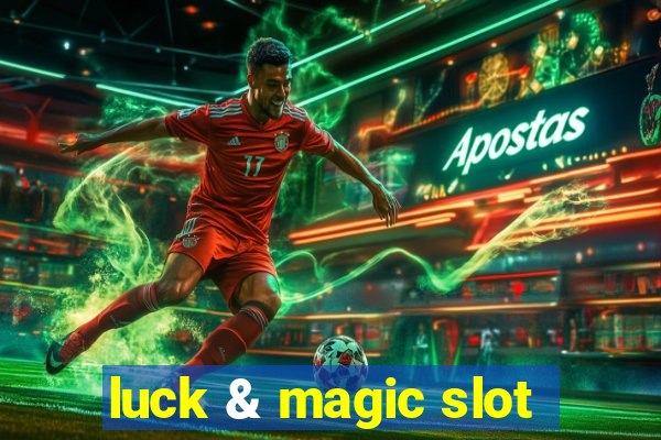 luck & magic slot