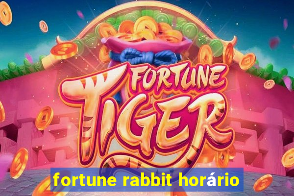 fortune rabbit horário