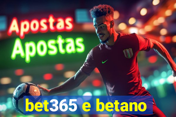 bet365 e betano