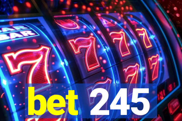 bet 245