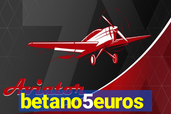 betano5euros