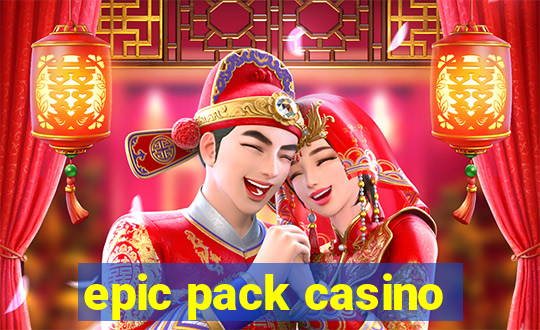 epic pack casino