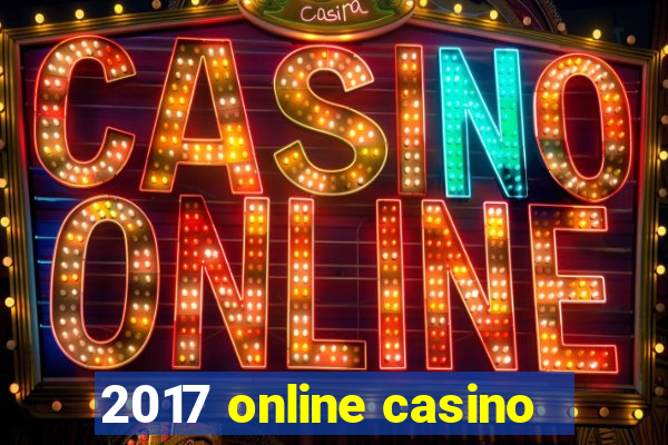 2017 online casino