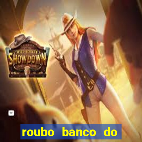 roubo banco do brasil hoje