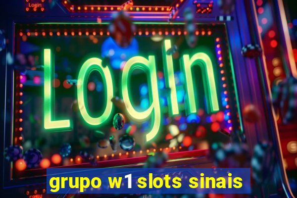 grupo w1 slots sinais