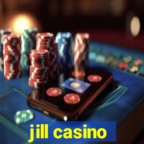 jill casino