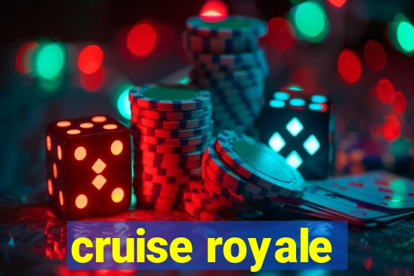 cruise royale