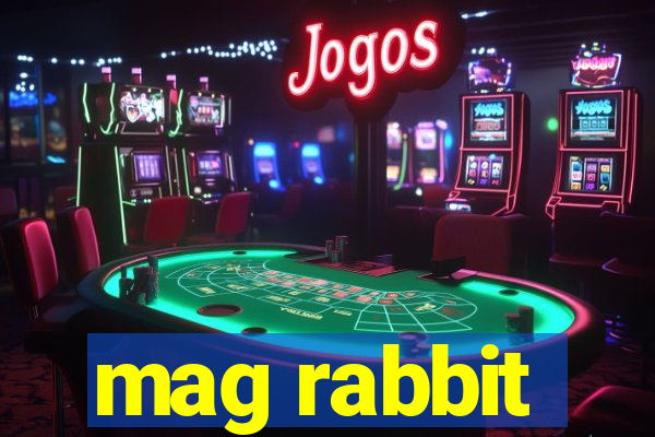 mag rabbit