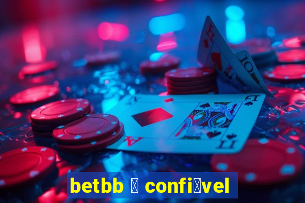 betbb 茅 confi谩vel