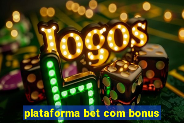 plataforma bet com bonus