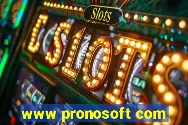 www pronosoft com