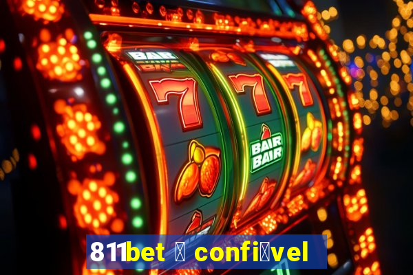 811bet 茅 confi谩vel