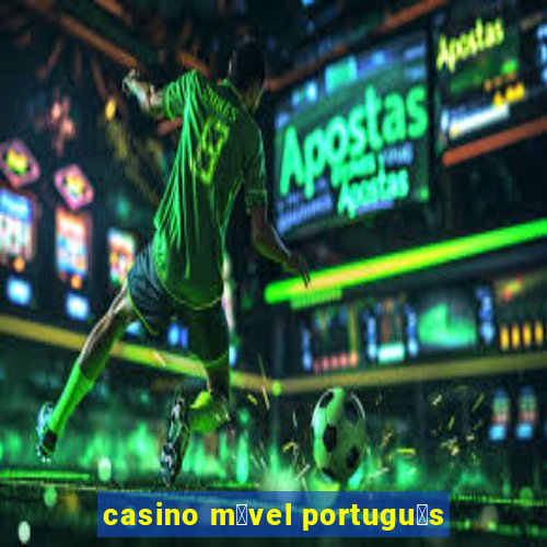 casino m贸vel portugu锚s