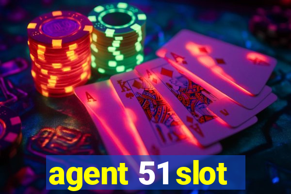 agent 51 slot