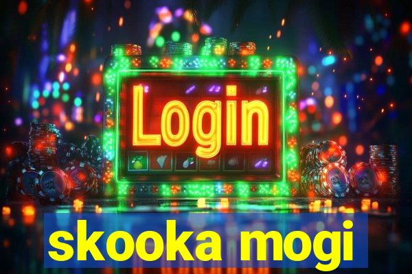 skooka mogi