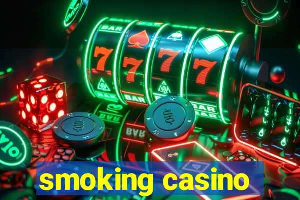 smoking casino