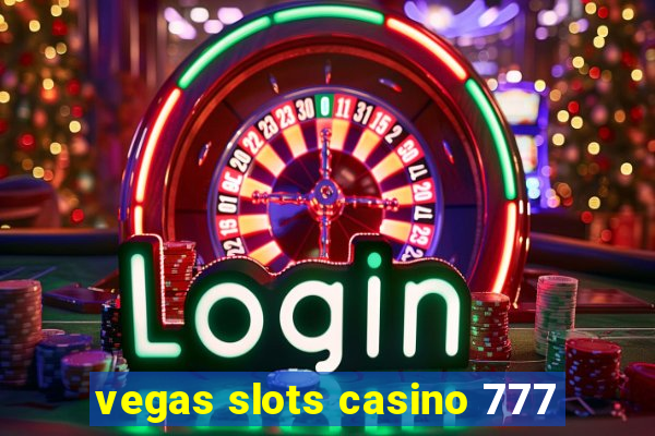 vegas slots casino 777