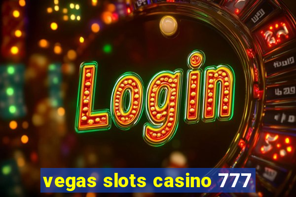 vegas slots casino 777