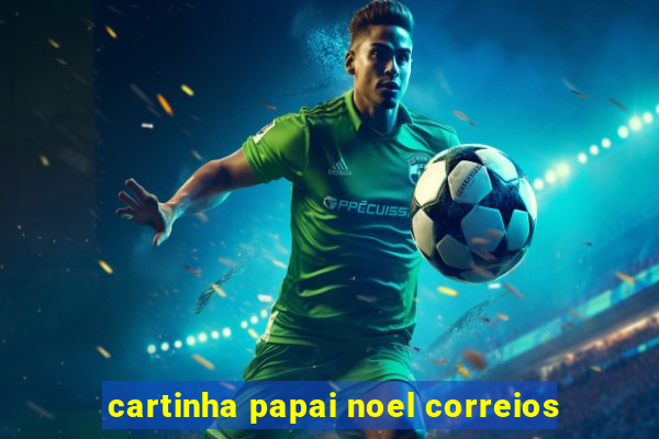 cartinha papai noel correios