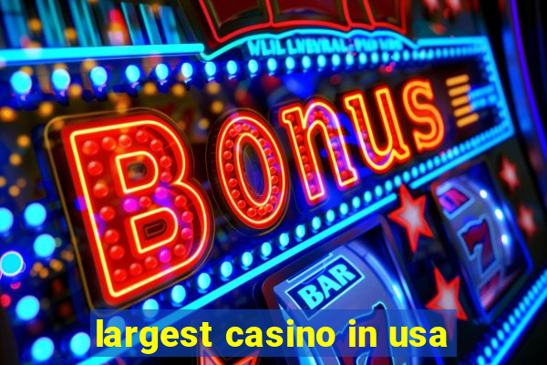 largest casino in usa