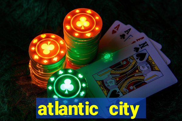 atlantic city resorts and casinos