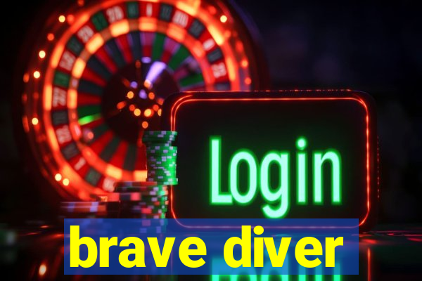 brave diver