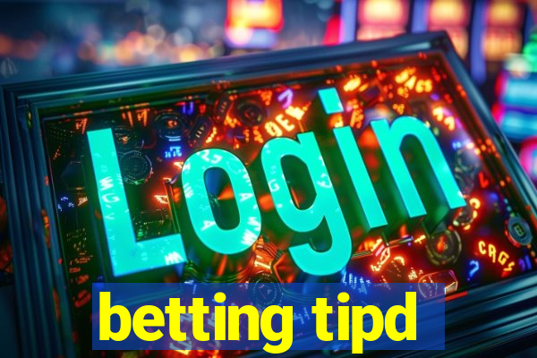 betting tipd