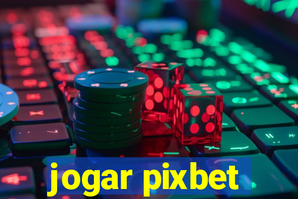 jogar pixbet