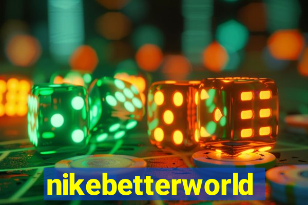 nikebetterworld