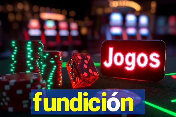 fundición