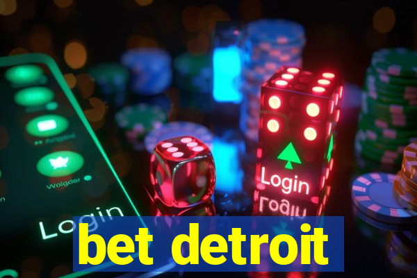 bet detroit